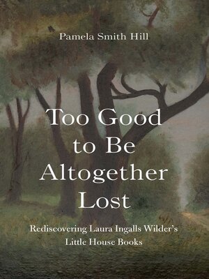 cover image of Too Good to Be Altogether Lost